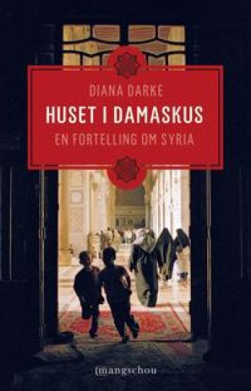 Huset i Damaskus; en fortelling om Syria
