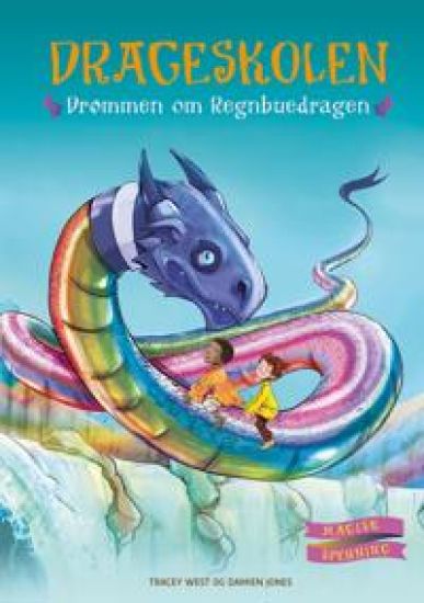 Drageskolen 10; Drømmen om regnbuedragen