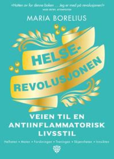 Helserevolusjonen; veien til en antiinflammatorisk livsstil