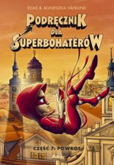 Handbok för superhjältar - Del 7: Tillbaka (Polska)