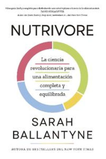 Nutrivore (Nutrivore Spanish Edition): La Nueva Ciencia Revolucionaria Para Obtener Los Nutrientes Que Necesitas de Los Alimentos Que Consumes.