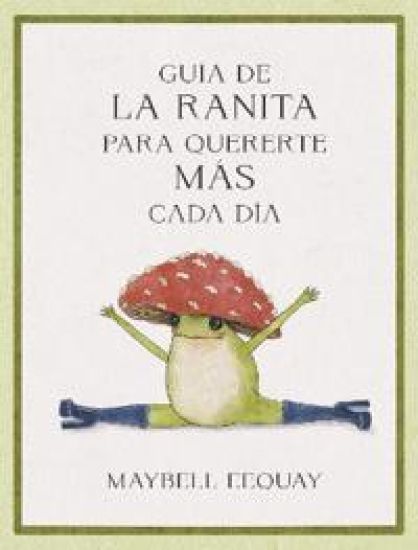 Guía de la Ranita Para Quererte Más Cada Día
