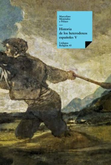 Historia de los heterodoxos españoles: Libro V