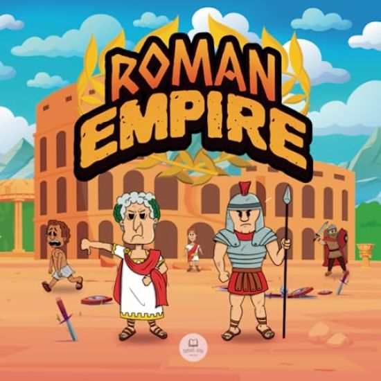 Roman Empire for Kids: The history from the founding of Ancient Rome to the fall of the Roman Empire