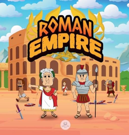 Roman Empire for Kids: The history from the founding of Ancient Rome to the fall of the Roman Empire