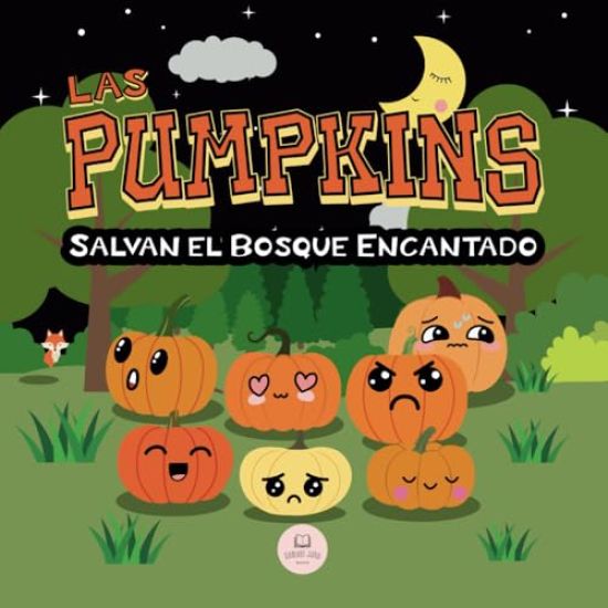 Las Pumpkins Salvan el Bosque Encantado: Un cuento infantil sobre las emociones para niños de 3 a 6 años