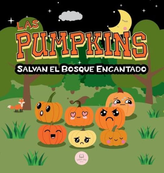 Las Pumpkins Salvan el Bosque Encantado: Un cuento infantil sobre las emociones para niños de 3 a 6 años