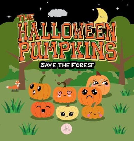 The Halloween Pumpkins Save the Forest: A Children's Story Book About Emotions for Kids Ages 3-6