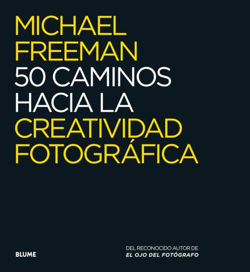 50 caminos hacia la creatividad fotográfica