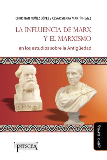 La influencia de Marx y el marxismo en los estudios sobre la Antigüedad