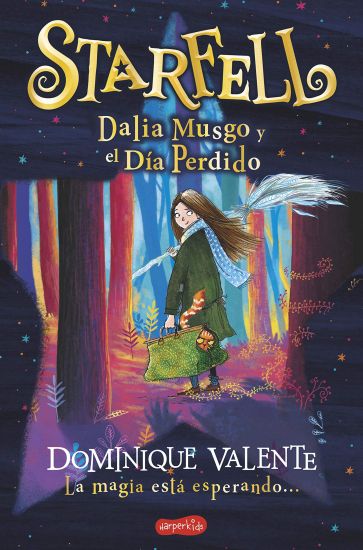 Starfell. Dalia Musgo Y El Día Perdido: (Starfell. Willow Moss and the Lost Day - Spanish Edition)