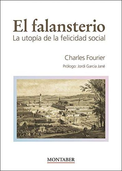 El falansterio: La utopía de la felicidad social