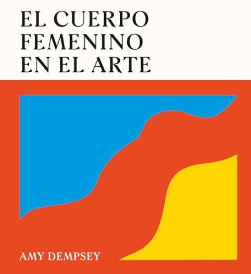 El Cuerpo Femenino En El Arte / The Female Body in Art