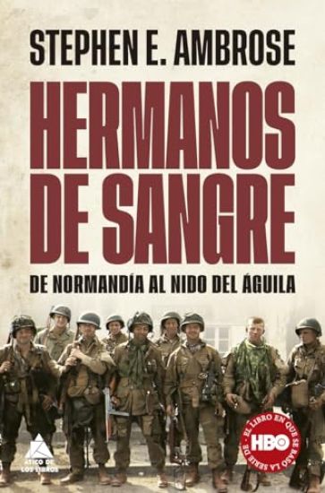 Hermanos de Sangre, Los: de Normandia Al Nido del Aguila