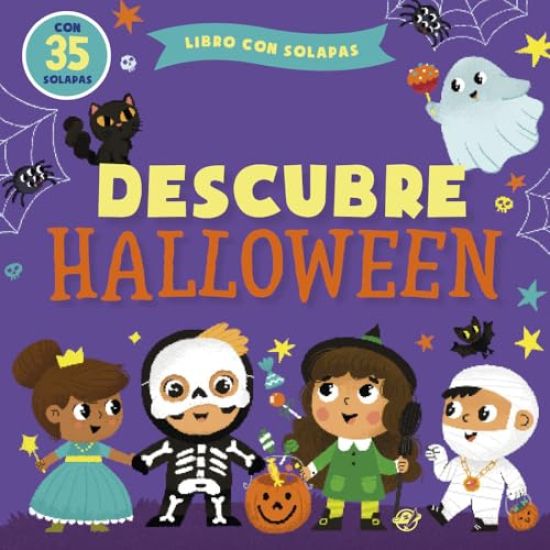 Descubre Halloween / Lift-The-Flap Halloween (Spanish Edition): ¡El Halloween Más Terroríficamente Divertido! Cuentos Infantiles 1-4 Años Con Solapas.