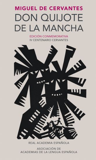 Don Quijote de la Mancha (Edición conmemorativa de la RAE y la ASALE) / Don Quixote de la Mancha. RAE