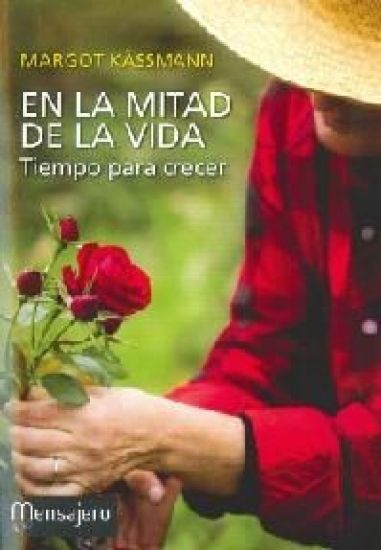 En la mitad de la vida : tiempo para crecer