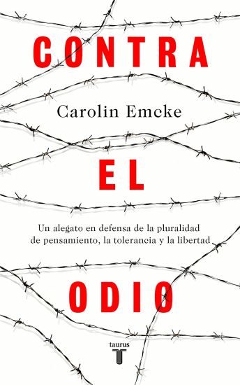 Contra El Odio / Against Hate.: Un Alegato En Defensa de la Pluralidad de Pensamiento, La Tolerancia Y La Libertad