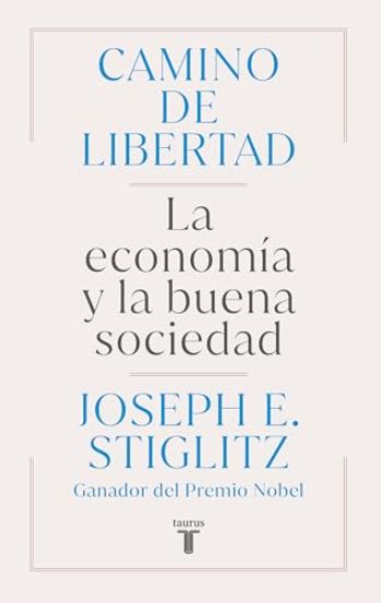 Camino de Libertad. La Economía Y La Buena Sociedad / The Road to Freedom