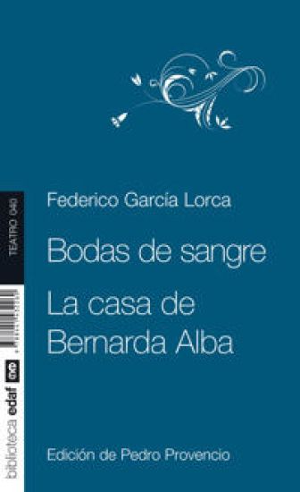 Bodas de sangre + La casa de Bernalda Alba