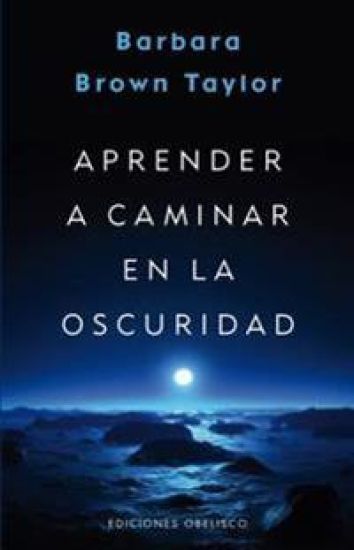 Aprender a Caminar En La Oscuridad