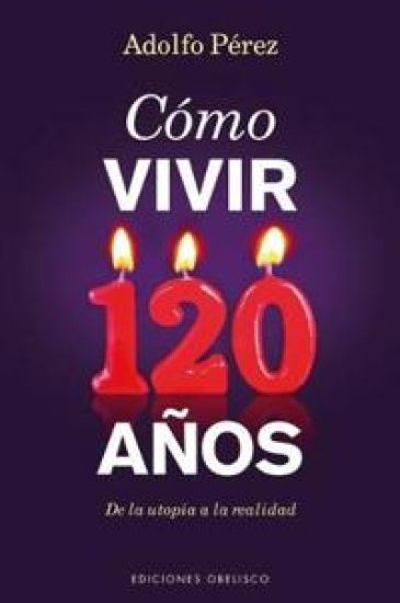 Cómo vivir 120 años