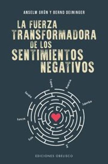 La fuerza transformadora de los sentimientos negativos