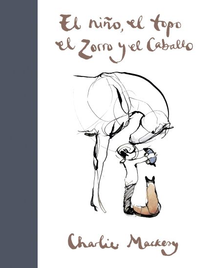 El Niño, El Topo, El Zorro Y El Caballo / The Boy, the Mole, the Fox and the Horse