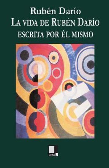 La Vida de Rubén Darío Contada Por Él Mismo