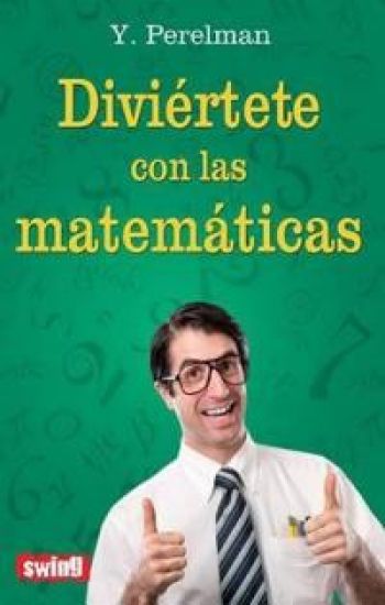 DIVIÉRTETE CON LAS MATEMÁTICAS