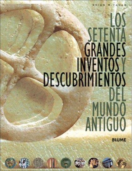 SETENTA GRANDES INVENTOS Y DESCUBRIMIENTOS MUNDO ANTIGUO