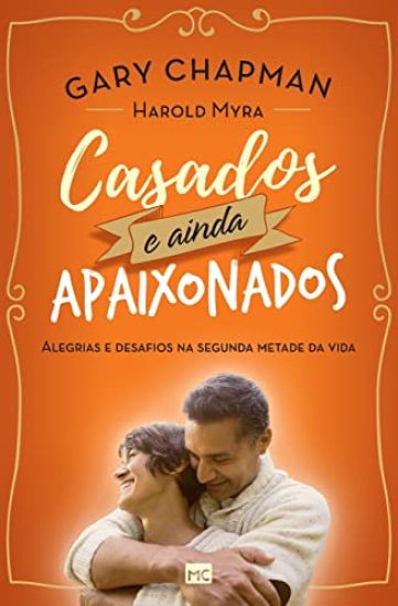 Casados e ainda apaixonados: Alegrias e desafios na segunda metade da vida
