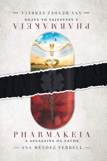 Pharmakeia: a assassina da saúde