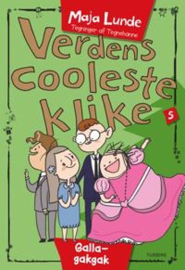 Verdens cooleste klike 5 – Galla-gakgak