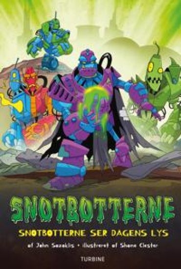Snotbotterne – Snotbotterne ser dagens lys