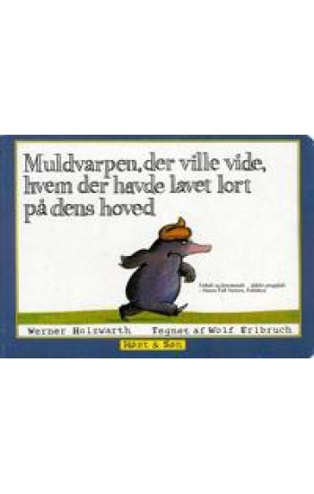 Muldvarpen, der ville vide, hvem der havde lavet lort på dens hoved (papudgave)