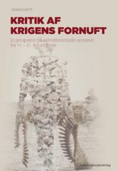 Kritik AF Krigens Fornuft: Et Perspektiv Pa Selvreferentielle Systemer Fra 11. - 21. Arhundrede