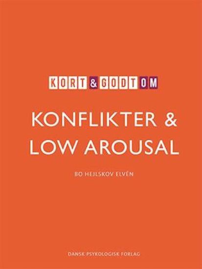 Kort & godt om KONFLIKTER & LOW AROUSAL
