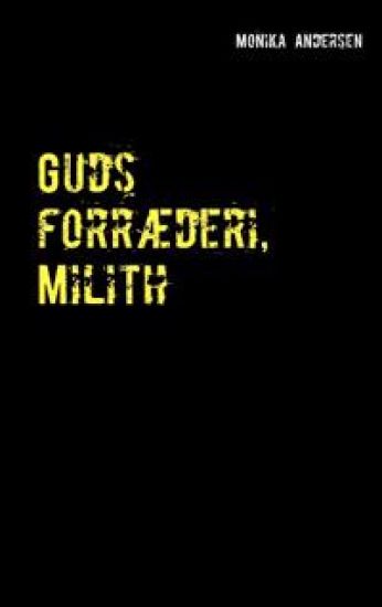 Guds forræderi, Milith