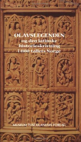 Olavslegenden og den latinske historieskrivning i 1100-tallets Norge