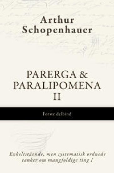 Parerga & Paralipomena II, Første delbind