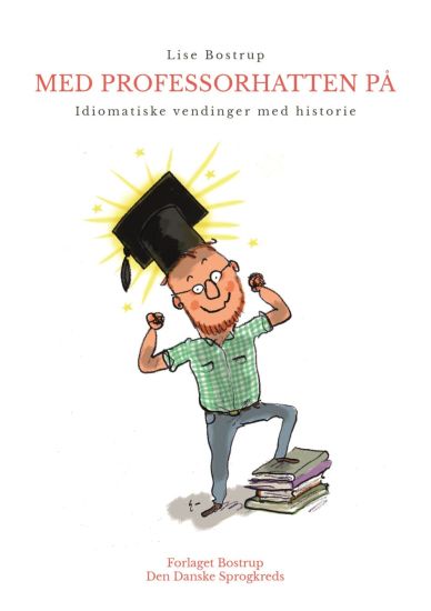 Med professorhatten på. – Lise Bostrup, kirjan kansikuva