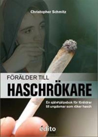 Förälder till haschrökare : en självhjälpsbok för föräldrar till ungdomar som röker hasch