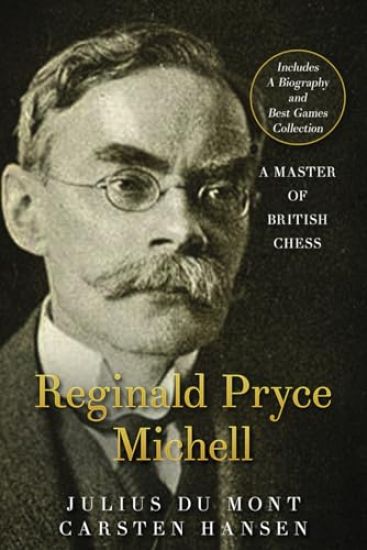 R. P. Michell - A Master of British Chess