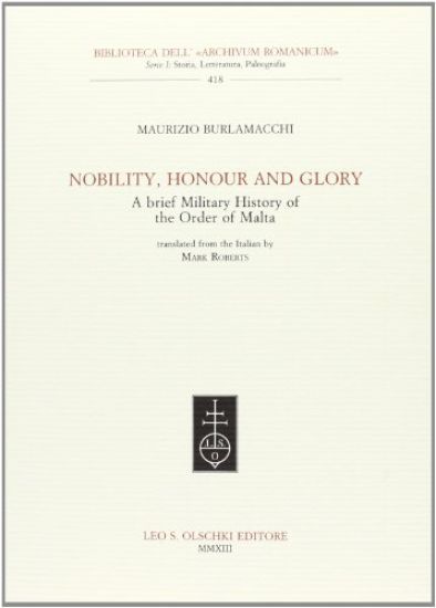 Nobility, Honour and Glory: A Brief Military History of the Order of Malta