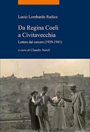 Da Regina Coeli a Civitavecchia: Lettere Dal Carcere (1939-1941)
