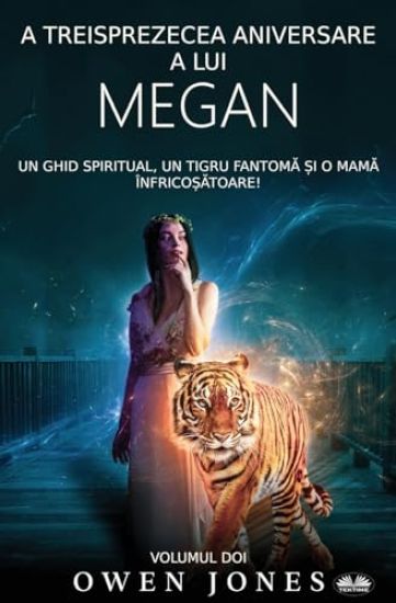 A Treisprezecea Aniversare A Lui Megan - Un Ghid Spiritual, Un Tigru Fantoma ?i O Mama Înfrico?atoare!