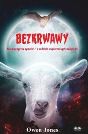 Bezkrwawy - Humorystyczna Opowiesc O Rodzinie Wspólczesnych Wampirów