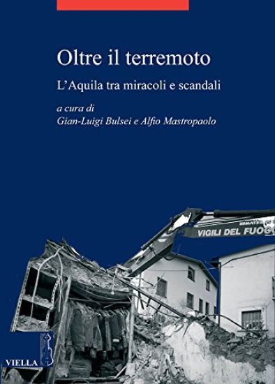 Oltre Il Terremoto: L'Aquila Tra Miracoli E Scandali