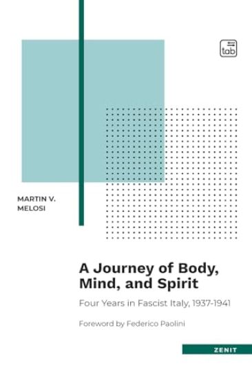A Journey of Body, Mind, and Spirit - Four Years in Fascist Italy, 1937-1941